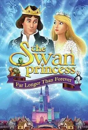 فيلم The Swan Princess Far Longer Than Forever 2023 مترجم - باهي فيلم